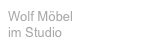 Wolf Möbel
im Studio